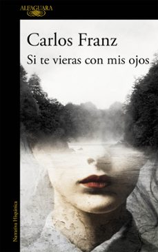 si te vieras con mis ojos-carlos franz-9788420413655