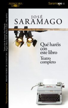 que hareis con este libro: teatro completo-jose saramago-9788420461755