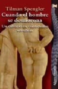 cuando el hombre se desmorona: un calvario en veinticuatro verteb ras-tilman spengler-9788420647555