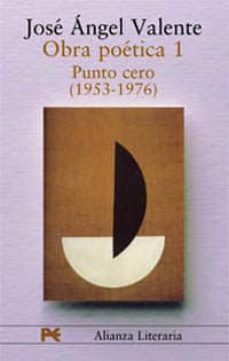obra poetica: punto cero (1953-1976)-jose angel valente-9788420654355