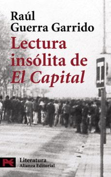 lectura insólita de "el capital"-raul guerra garrido-9788420661155
