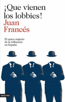 ¡que vienen los lobbies! (ebook)-juan frances-9788423346455