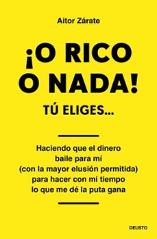 ¡o rico o nada! (ebook)-aitor zarate-9788423438655