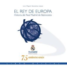 el rey de europa: historia del real madrid de baloncesto-9788424110055
