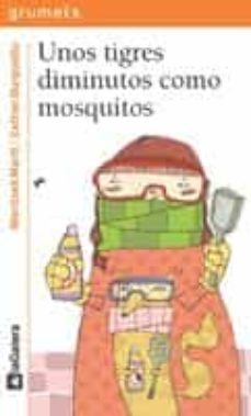 unos tigres diminutos como mosquitos (grumetes, 88)-9788424633455