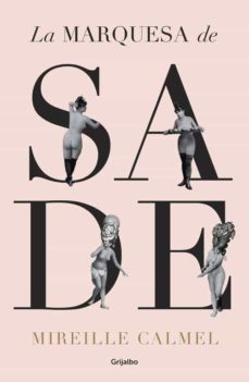 la marquesa de sade-mireille calmel-9788425353055