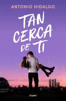 tan cerca de ti (cerca de ti 1) (ebook)-antonio hidalgo-9788425364655