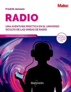 radio. aprenda sobre la radioaficion a traves de la electronica , experimentos y proyectos inalambricos-fredrik jansson-9788426739155