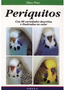 periquitos: con 89 variedades descritas e ilustradas en color-theo vins-9788428210355