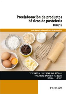 (uf0819) - preelaboración de productos básicos de pastelería-tomas mayordomo feliu-asier mazorriaga rama-9788428337755
