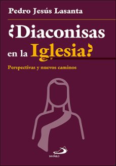 ¿diaconisas en la iglesia?-pedro jesus lasanta-9788428570855