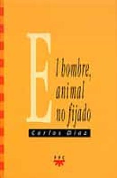 el hombre, animal no fijado-9788428816755