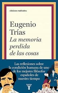la memoria perdida de las cosas-eugenio trias-9788430628155