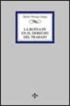 la buena fe en el derecho del trabajo-alfredo montoya melgar-9788430936755