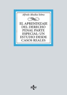 el aprendizaje del derecho penal parte especial: un estudio desde casos reales-alfredo abadias selma-9788430991655