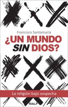 ¿un mundo sin dios?-francisco santamaria-9788432142055