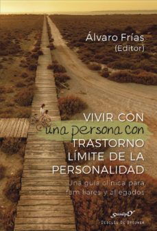 vivir con una persona con trastorno limite de la personalidad. una guia clinica para familiares y allegados (ebook)-alvaro frias-9788433038555