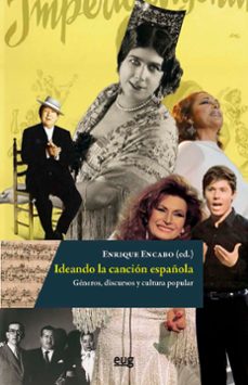 ideando la cancion española: generos, discursos y cultura popular-9788433876355