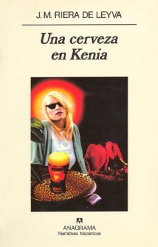 UNA CERVEZA EN KENIA | José María Riera de Leyva | Editorial ...