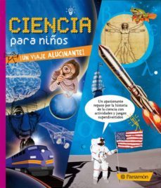 ciencia para niños: un viaje alucinante-9788434234055