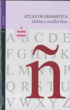 atlas de gramatica: hablar y escribir bien-9788434237155