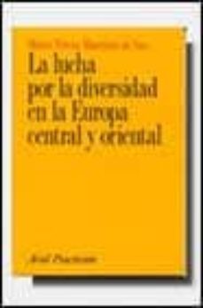 la lucha por la diversidad en la europa central y oriental: siglo s xix-xx-9788434428355
