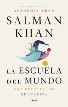 la escuela del mundo: una revolucion educativa-9788434431355