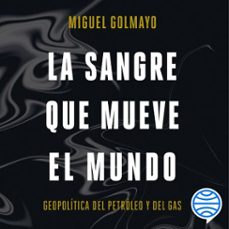 la sangre que mueve el mundo (audiolibro)-miguel golmayo-9788434437555
