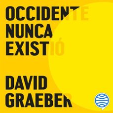 occidente nunca existio (audiolibro)-david graeber-9788434440555