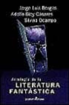 antologia de la literatura fantastica-jorge luis borges-adolfo bioy casares-silvina ocampo-9788435015455