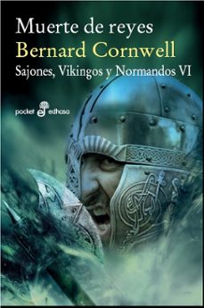 muerte de reyes (sajones, vikingos y normandos vi)-bernard cornwell-9788435021555