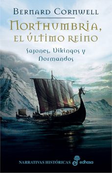 northumbria, el ultimo reino: sajones, vikingos y normandos i-bernard cornwell-9788435061155
