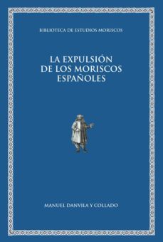 la expulsion de los moriscos españoles (ebook)-manuel danvila y collado-9788437086255