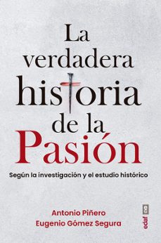 la verdadera historia de la pasion (ebook)-antonio piñero-eugenio gomez segura-9788441442955