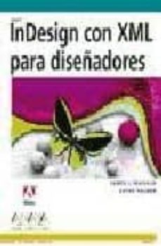 indesign con xml para diseñadores (diseño y creatividad)-james j. maivald-cathy palmer-9788441524255