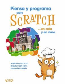 piensa y programa con scratch... en casa y en clase-9788441540255