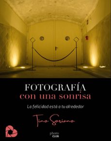 fotografia con una sonrisa. la felicidad esta a tu alrededor-9788441542655