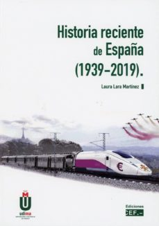 historia reciente de españa (1939-2019)-laura lara martinez-9788445438855
