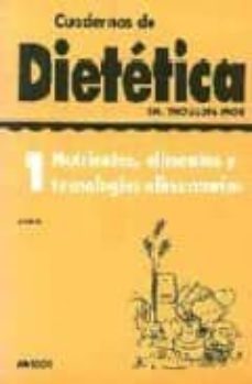 cuadernos de dietetica 1: nutrientes, alimentos y tecnologias ali metnarias (2ª ed.)-chantal thoulon page-9788445804155