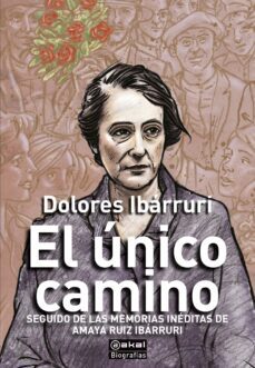 el unico camino-dolores ibarruri-amaya ruiz ibarruri-9788446053255