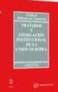 tratado y legislacion institucional de la union europea (3ª ed)-9788447032655