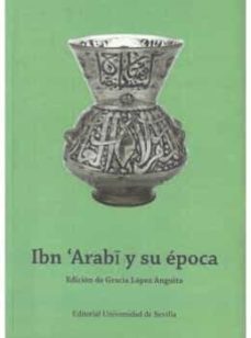ibn arabi y su epoca-gracia lopez anguita-9788447228355
