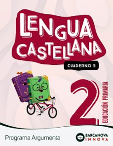 lengua castellana 2º educacion primaria argumenta cuaderno 5 innova 2 catalunya / illes balears-9788448956455