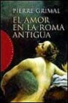 el amor en la roma antigua-pierre grimal-9788449308055