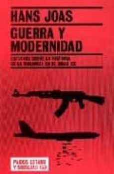 guerra y modernidad: estudios sobre la historia de la violencia e n el siglo xx-9788449317255
