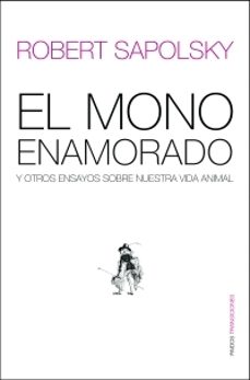 el mono enamorado y otros ensayos sobre nuestra vida animal-9788449319655