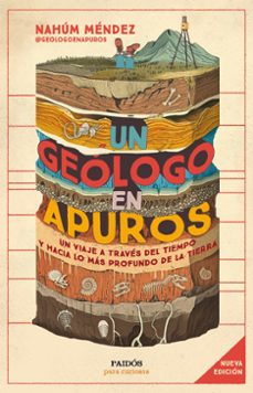 un geólogo en apuros-nahum mendez chazarra-9788449342455