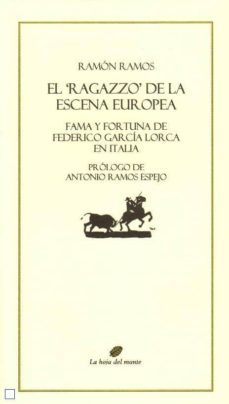 el ragazzo de la escena europea: fama y fortuna de federico garci a lorca-ramon ramos-9788461434855