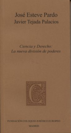 ciencia y derecho: la nueva division de poderes-jose esteve pardo-9788461629855