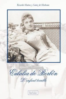 eulalia de borbon l enfant terrible-9788461706655